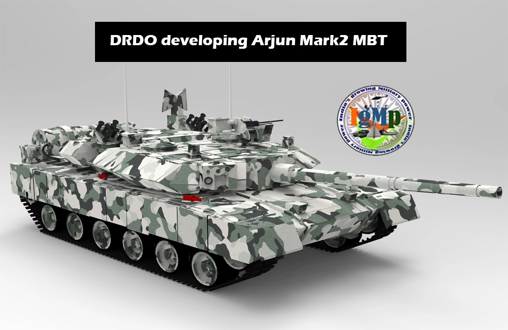 DRDO Chief confirmed the development is underway on Arjun Mark 2 MBT