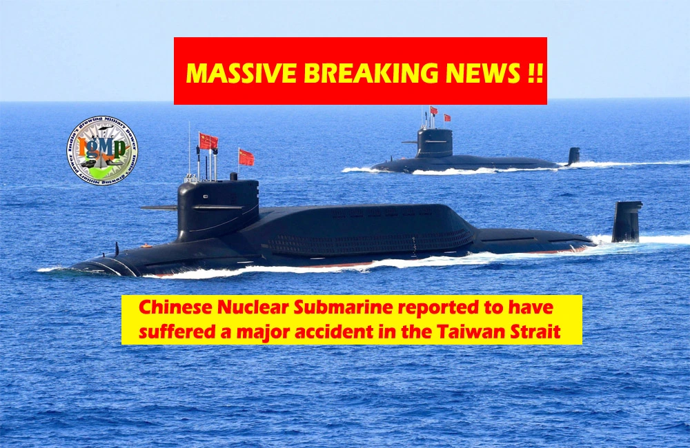 WORLD BREAKING: Chinese Nuclear Submarine suffers serious accident in the Taiwan Strait