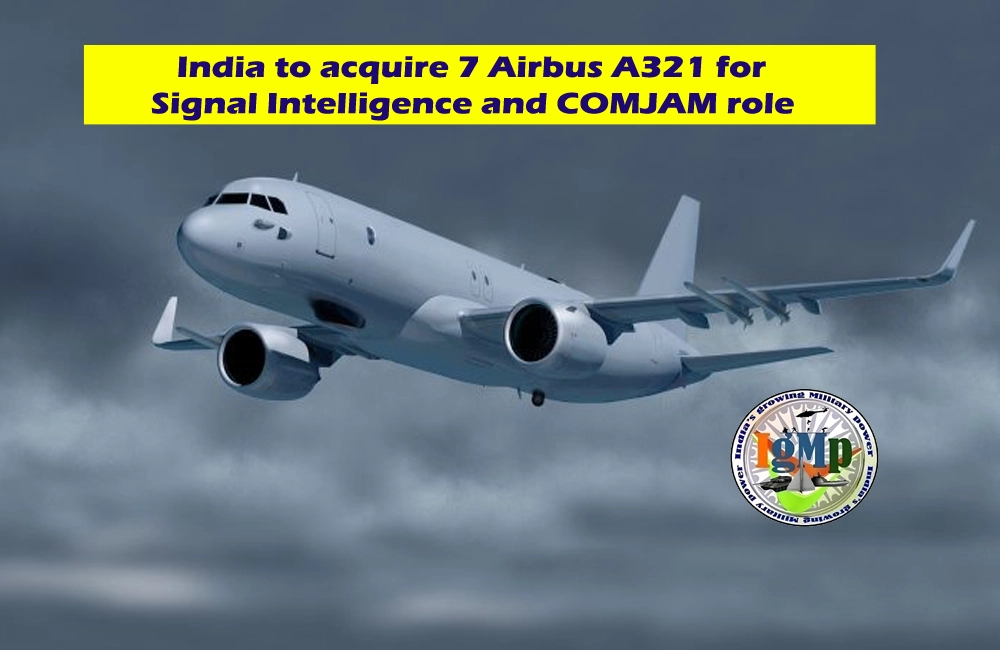 Indian Air Force to acquire 7 Airbus A321 for DRDO’s SCA (Signal Intelligence and COMJAM Aircraft) 