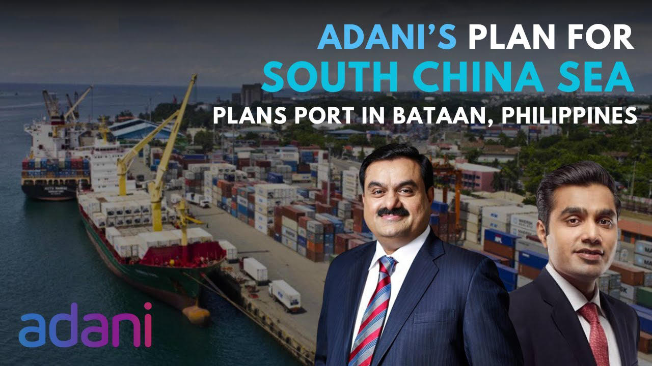 Adani eyes South China Sea, plans port development in Philippines' Bataan